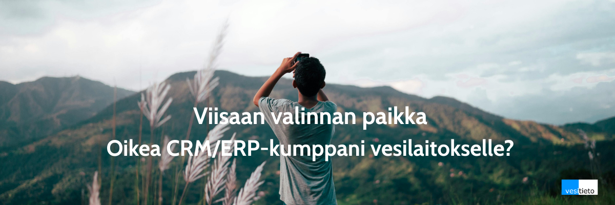 Vesilaitoksen CRM- tai ERP -kumppanin valinnassa on tärkeää huomioida monia seikkoja